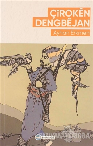 Çıroken Dengbejan - Ayhan Erkmen - Günce Uluslararası Yayıncılık