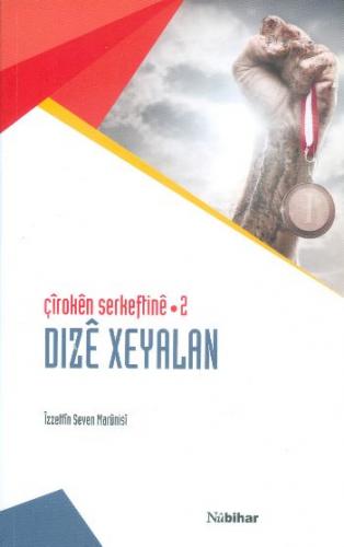 Çiroken Serkeftine - 2 - İzzettin Seven Marünisi - Nubihar Yayınları