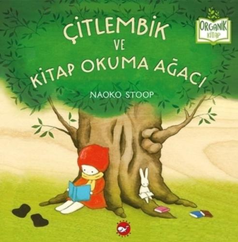 Çitlembik ve Kitap Okuma Ağacı (Ciltli) - Naoko Stoop - Beyaz Balina Y