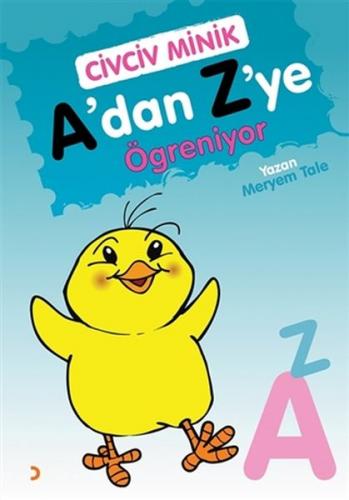 Civciv Minik A'dan Z'ye Öğreniyor - Meryem Tale - Cinius Yayınları