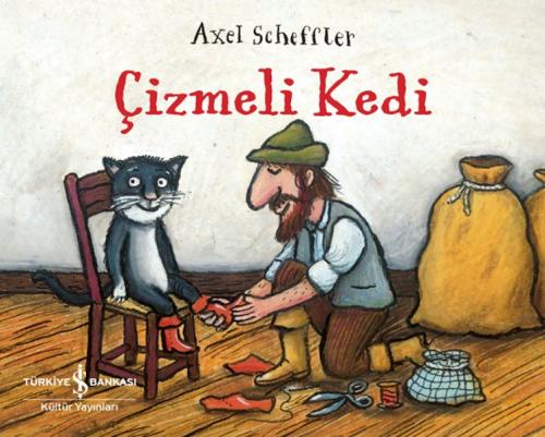 Çizmeli Kedi - Axel Scheffler - İş Bankası Kültür Yayınları