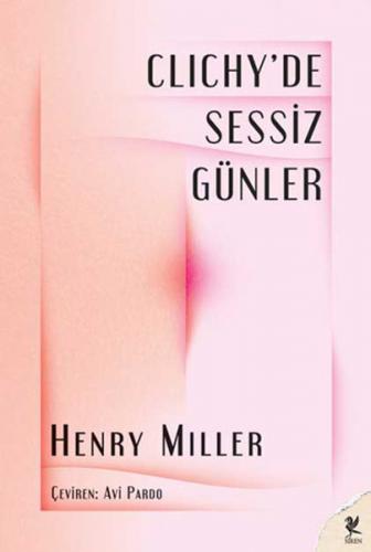 Clichy'de Sessiz Günler - Henry Miller - Siren Yayınları