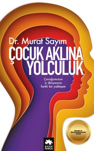Çocuk Aklına Yolculuk - Murat Sayım - Eksik Parça Yayınları