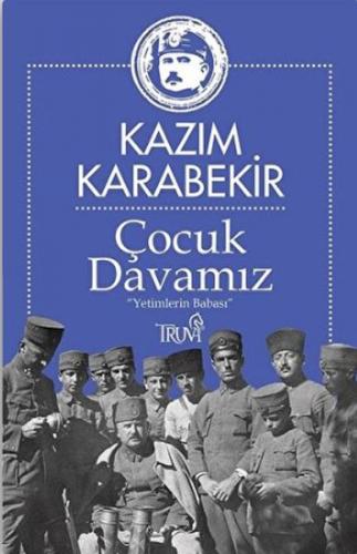 Çocuk Davamız - Kazım Karabekir - Truva Yayınları