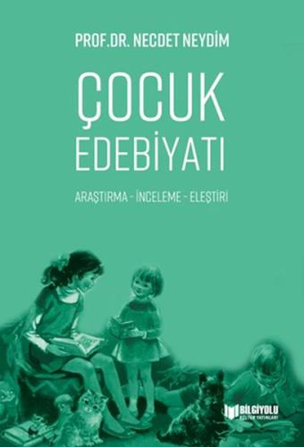 Çocuk Edebiyatı - Necdet Neydim - Bilgiyolu Kültür Yayınları