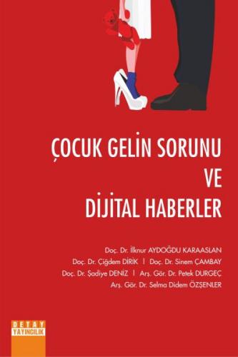 Çocuk Gelin Sorunu ve Dijital Haberler - İlknur Aydoğdu Karaaslan - De
