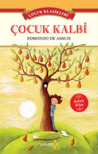 Çocuk Klasikleri - Çocuk Kalbi (Kokulu Kitap) - Edmondo De Amicis - Ya