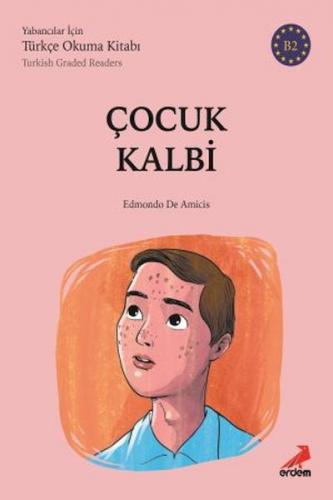 Çocuk Kalbi - (B2 Türkish Graded Readers) - Edmondo De Amicis - Erdem 