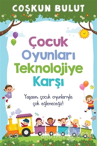 Çocuk Oyunları Teknolojiye Karşı - Coşkun Bulut - Cinius Yayınları