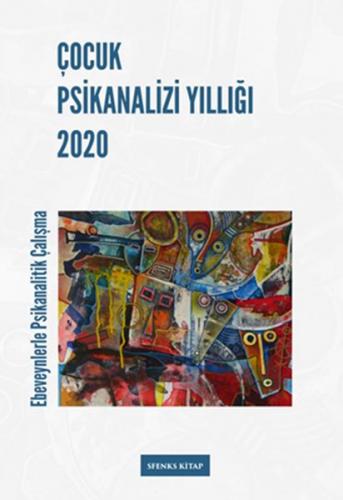 Çocuk Psikanalizi Yıllığı 2020 - Kolektif - Sfenks Kitap