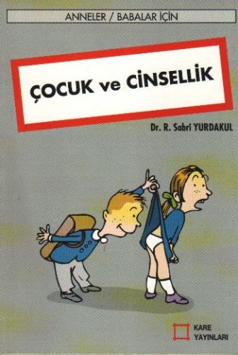 Çocuk ve Cinsellik - R. Sabri Yurdakul - Kare Yayınları - Okuma Kitapl