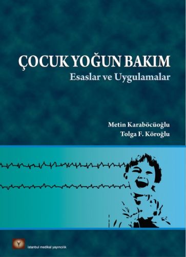 Çocuk Yoğun Bakım (Ciltli) - Metin Karaböcüoğlu - İstanbul Tıp Kitabev
