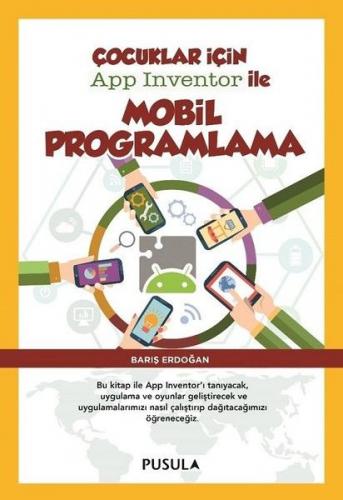 Çocuklar için Mobil Programlama - Kolektif - Pusula Yayıncılık