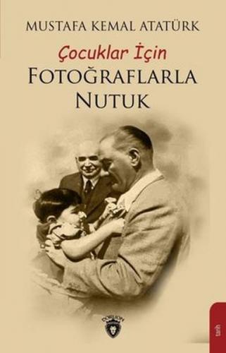 Çocuklar İçin Fotoğraflarla Nutuk - Mustafa Kemal Atatürk - Dorlion Ya