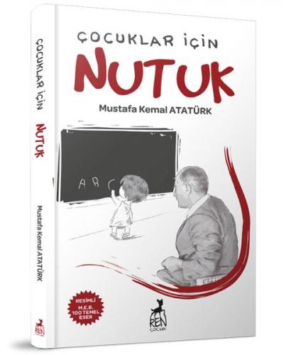 Çocuklar için Nutuk - Mustafa Kemal Atatürk - Ren Kitap