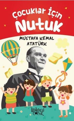 Çocuklar İçin Nutuk - Mustafa Kemal Atatürk - Koloni Çocuk