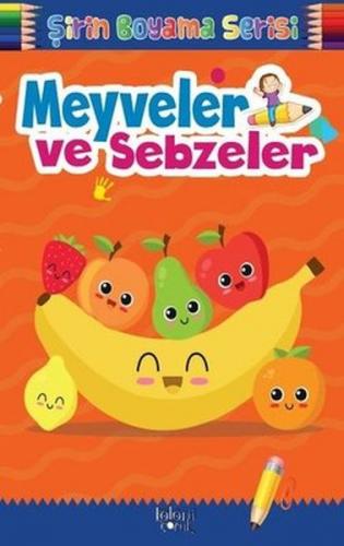 Şirin Boyama Serisi - Meyveler ve Sebzeler - Kolektif - Koloni Çocuk