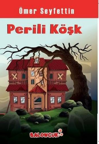 Perili Köşk - Ömer Seyfettin - Baloncuk