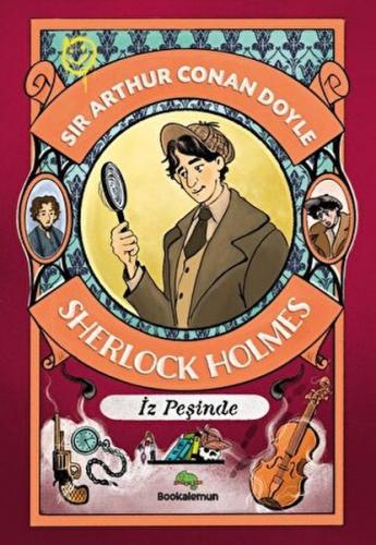 Çocuklar İçin Sherlock Holmes - İz Peşinde - Sir Arthur Conan Doyle - 