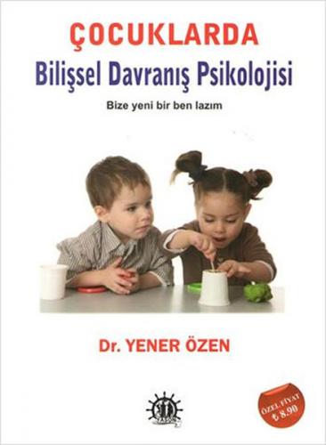 Çocuklarda Bilişsel Davranış Psikolojisi - Yener Özen - Yason Yayıncıl