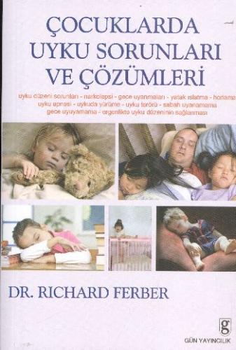 Çocuklarda Uyku Sorunları ve Çözümleri - Richard Ferber - Gün Yayıncıl
