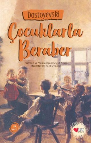 Çocuklarla Beraber - Fyodor Mihayloviç Dostoyevski - Can Çocuk Yayınla
