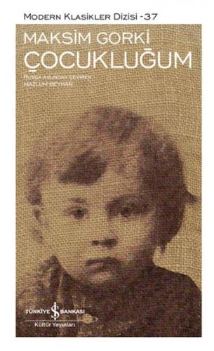 Çocukluğum (Şömizli) (Ciltli) - Maksim Gorki - İş Bankası Kültür Yayın