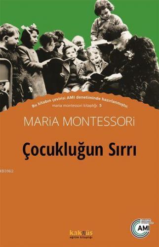 Çocukluğun Sırrı - Maria Montessori - Kaknüs Yayınları