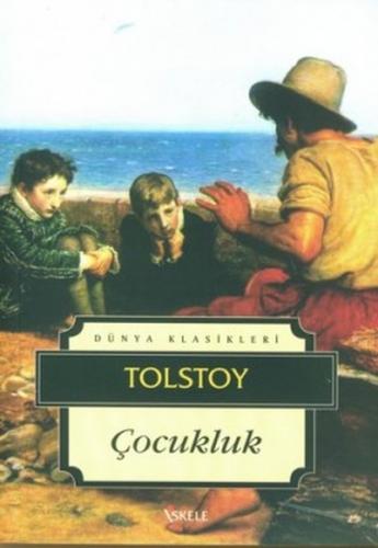 Çocukluk - Lev Nikolayeviç Tolstoy - İskele Yayıncılık - Klasikler