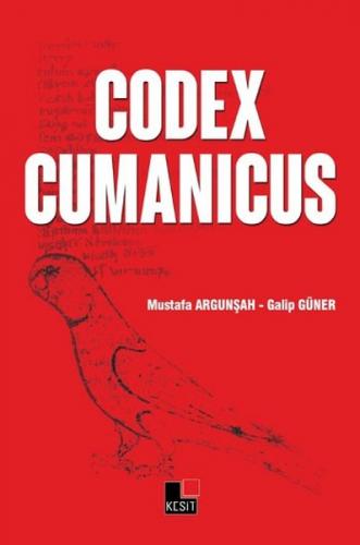Codex Cumanicus (Ciltli) - Mustafa Argunşah - Kesit Yayınları