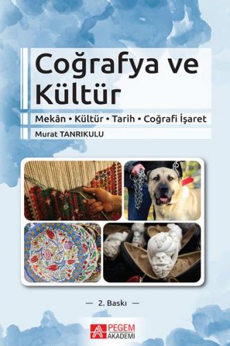 Coğrafya ve Kültür - Murat Tanrıkulu - Pegem Akademi Yayıncılık - Akad