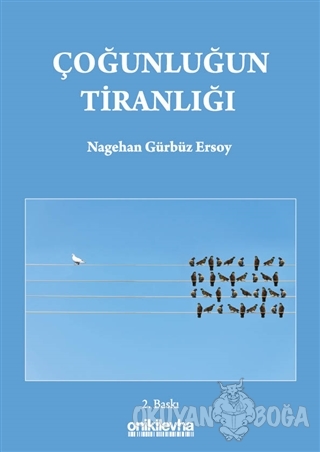 Çoğunluğun Tiranlığı - Nagehan Gürbüz Ersoy - On İki Levha Yayınları