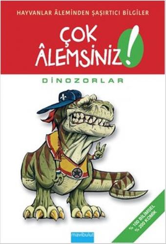 Çok Alemsiniz! - Dinozorlar - Alain M. Bergeron - Mavibulut Yayınları