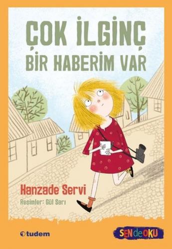 Çok İlginç Bir Haberim Var - Hanzade Servi - Tudem Yayınları