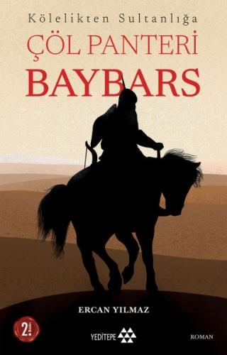 Kölelikten Sultanlığa Çöl Panteri Baybars - Ercan Yılmaz - Yeditepe Ya