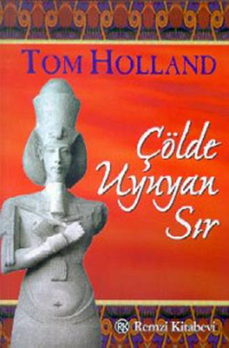 Çölde Uyuyan Sır - Tom Holland - Remzi Kitabevi