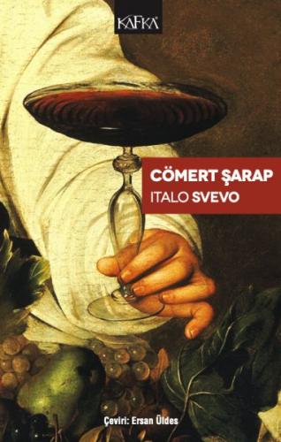 Cömert Şarap - Italo Svevo - Kafka Kitap