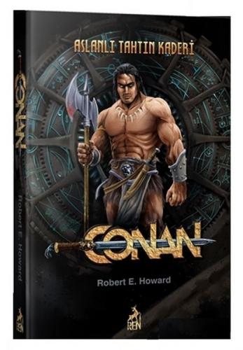 Conan : Aslanlı Tahtın Kaderi (3. Kitap) - Robert E. Howard - Ren Kita