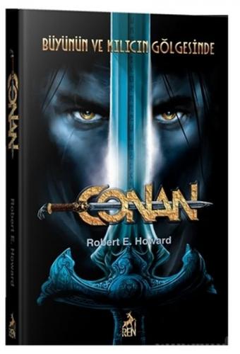 Conan: Büyünün ve Kılıcın Gölgesinde (2. Kitap) - Robert E. Howard - R