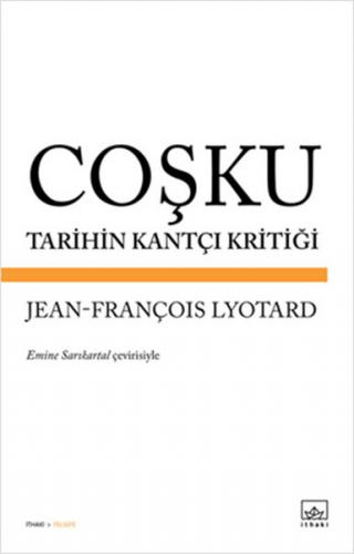 Coşku Tarihin Kantçı Kritiği - Kolektif - İthaki Yayınları