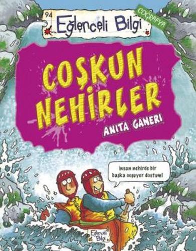 Coşkun Nehirler - Anita Ganeri - Timaş Yayınları