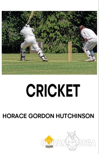 Cricket - Horace Gordon Hutchinson - Duvar Kitabevi