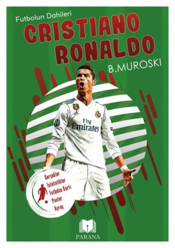 Cristiano Ronaldo - Futbolun Dahileri - B. Muroski - Parana Yayınları