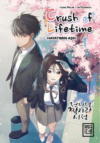 Crush of Life Time Hayatımın Aşkı 1 - Jeong Halim - Athica Books