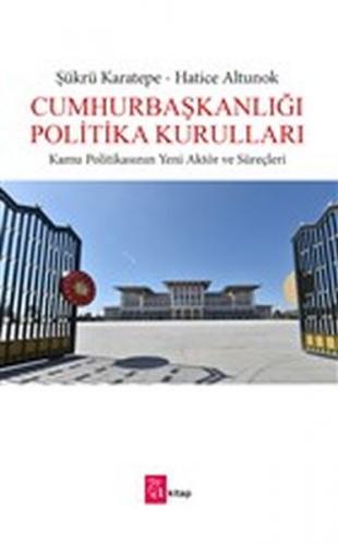 Cumhurbaşkanlığı Politika Kurulları - Şükrü Karatepe - A Kitap