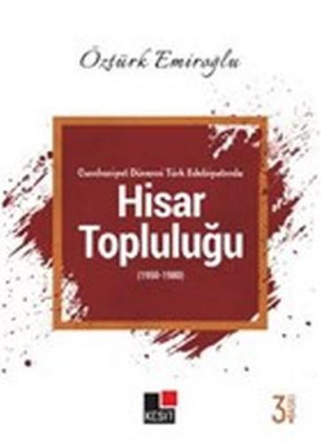 Cumhuriyet Dönemi Türk Edebiyatında Hisar Topluluğu (1950-1980) - Öztü