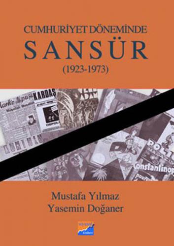 Cumhuriyet Döneminde Sansür (1923-1973) - Mustafa Yılmaz - Siyasal Kit