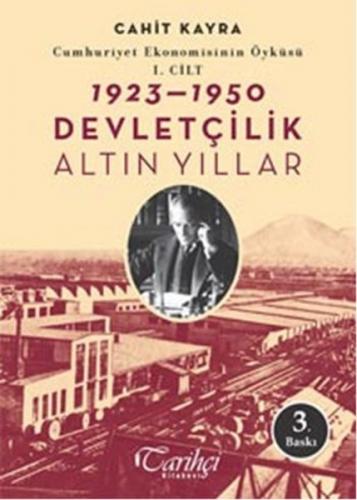 Cumhuriyet Ekonomisinin Öyküsü, 1. Cilt: (1923 - 1950) - Cahit Kayra -