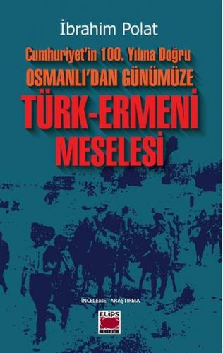 Cumhuriyet'in 100. Yılına Doğru Osmanlı'dan Günümüze Türk-Ermeni Mesel