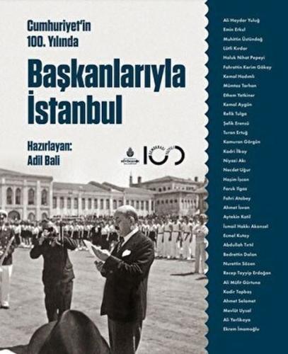 Cumhuriyetin 100. Yılında Başkanlarıyla İstanbul - Adil Bali - İBB Kül